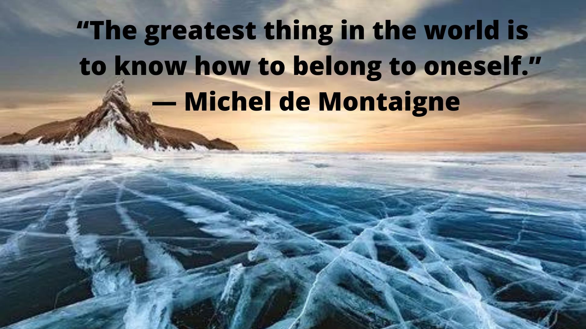 “The greatest thing in the world is to know how to belong to oneself.” ― Michel de Montaigne.  Attitude.