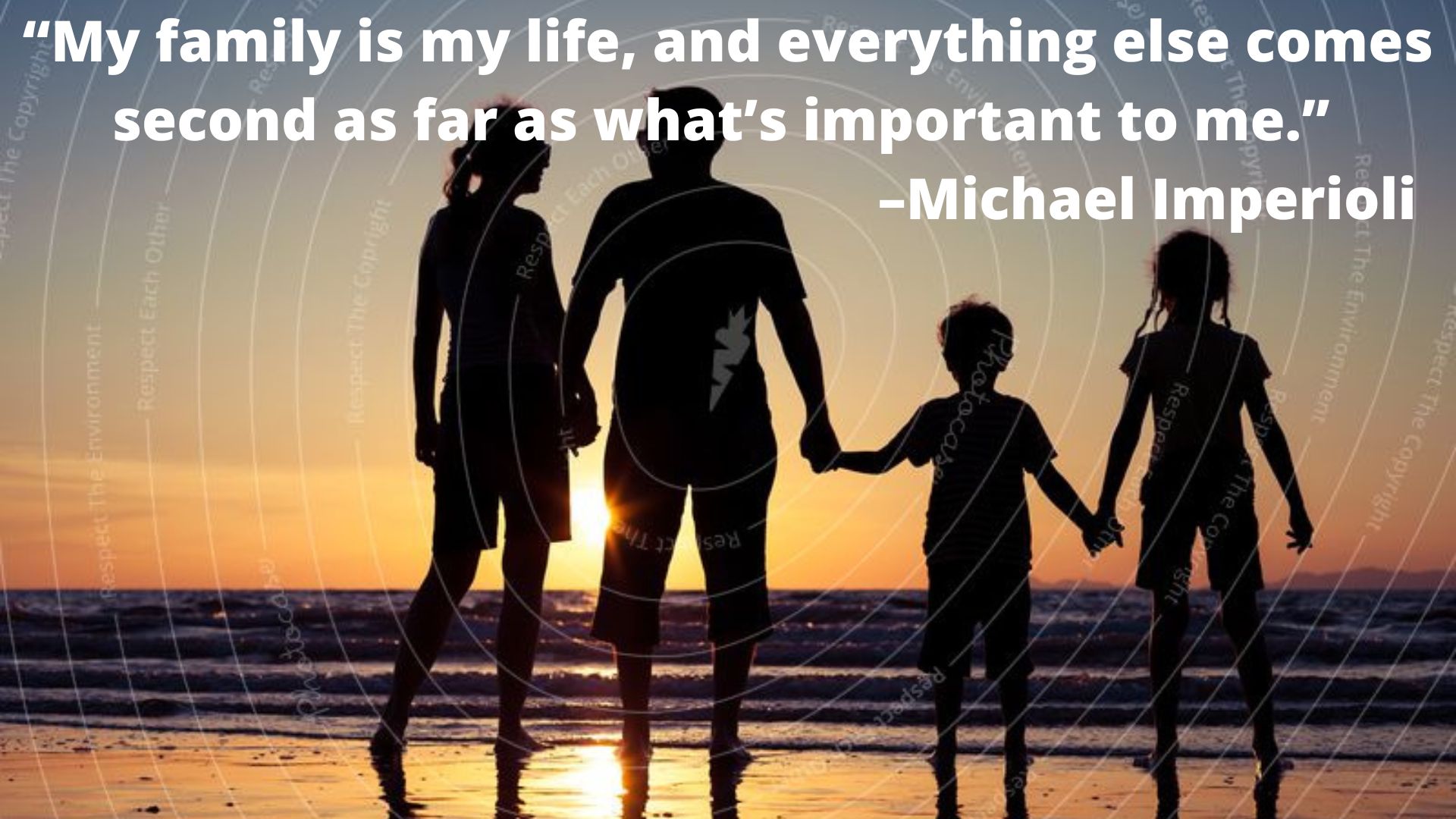 “My family is my life, and everything else comes second as far as what’s important to me.” –Michael Imperioli.