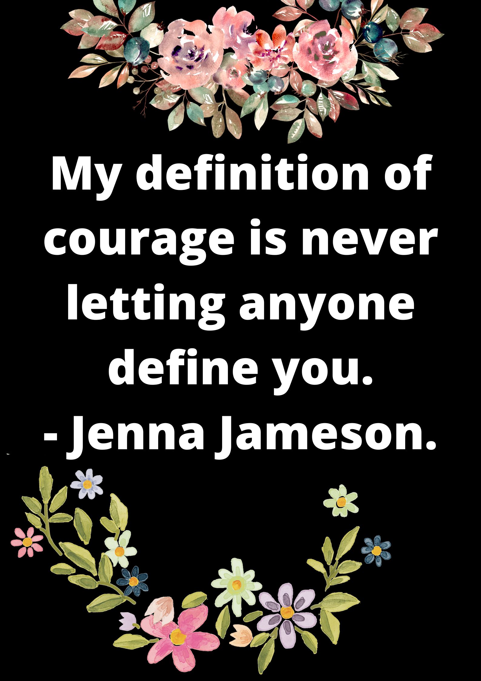 My definition of confidence is never letting anyone define you.- Jenna Jameson.