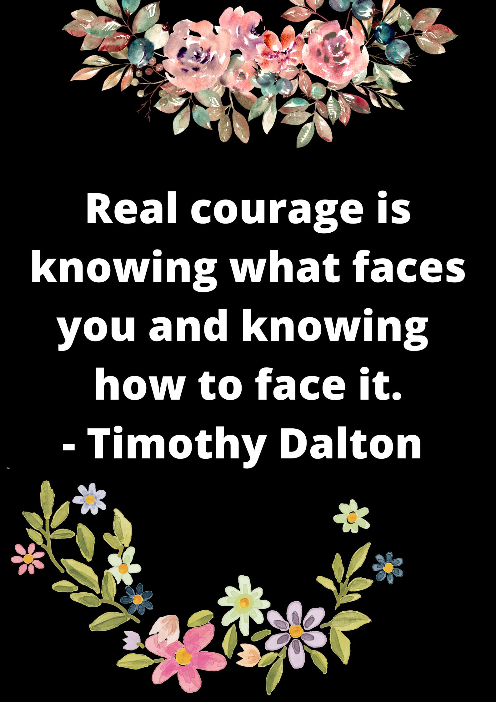 Real confidence is knowing what faces you and knowing how to face it.- Timothy Dalton.