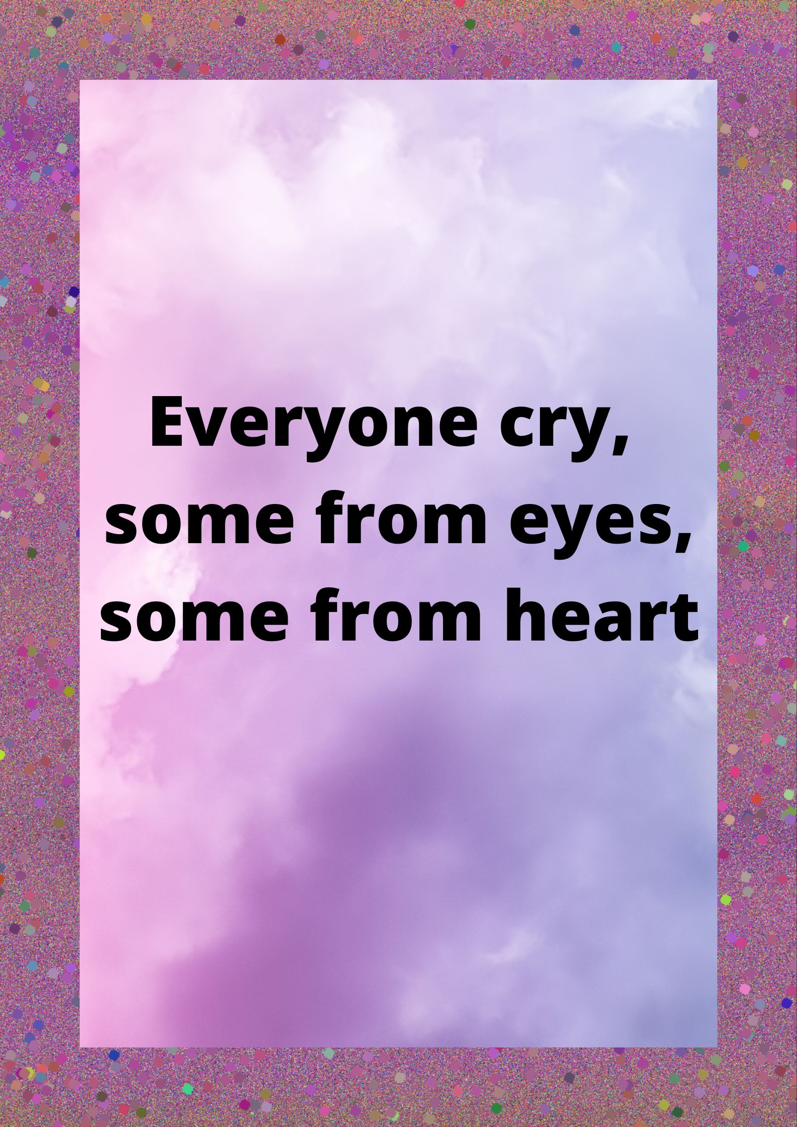 Everyone cry, some from eyes, some from heart.