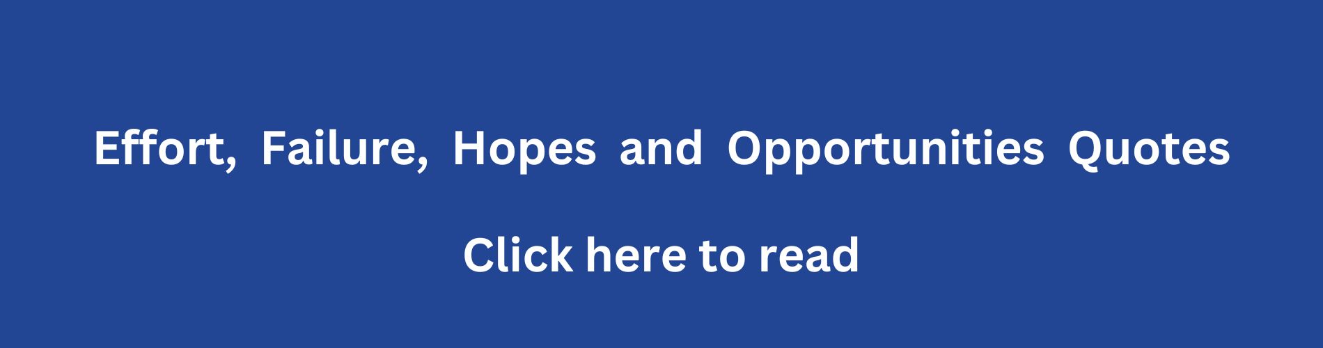 Effort, Failure, Hopes & Opportunities quotes.