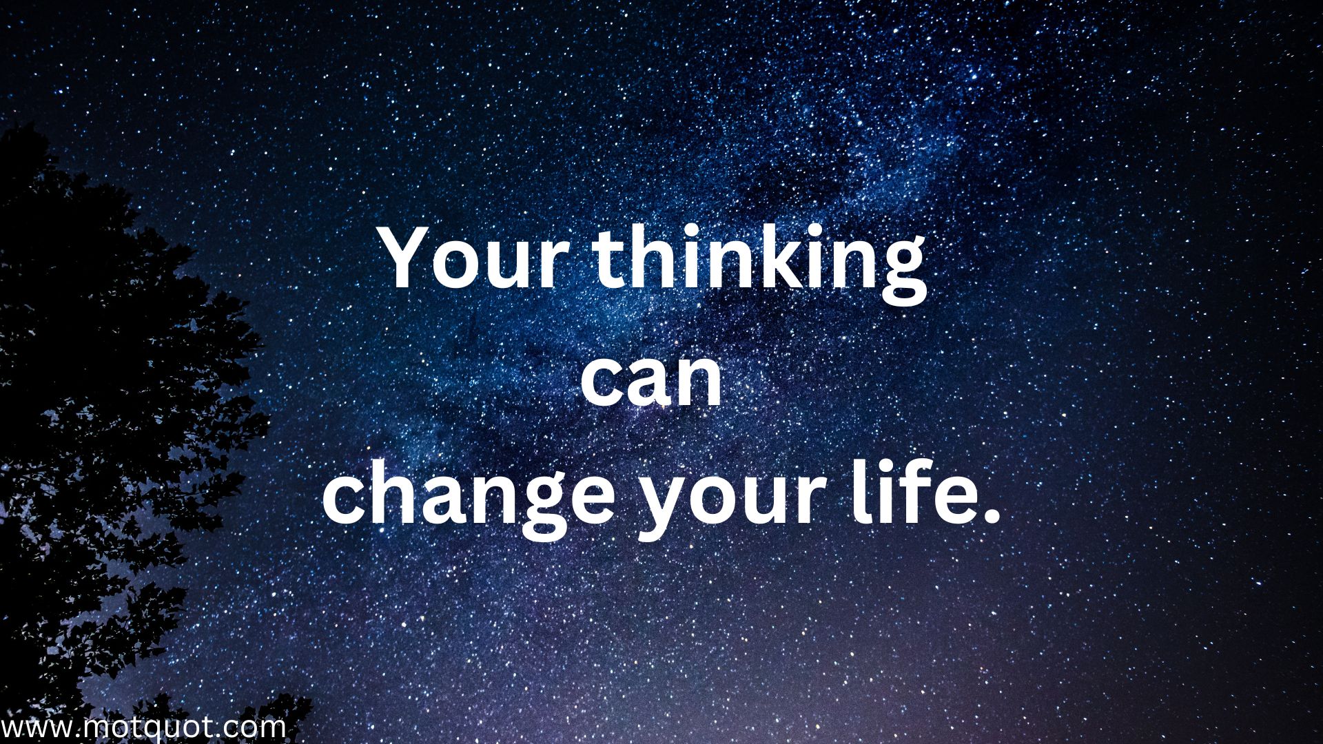 Your thinking can change your life.