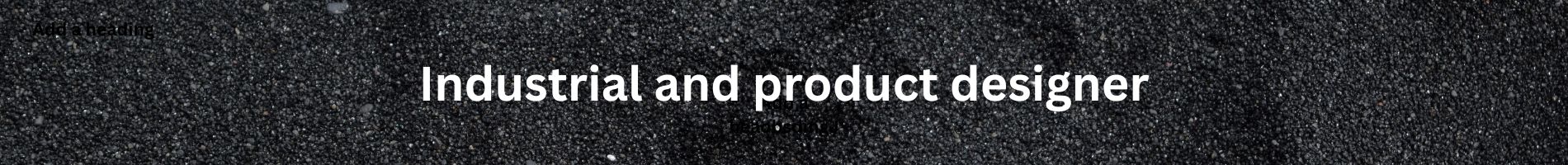 Industrial and product designer.
